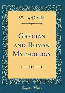 portada Grecian and Roman Mythology (Classic Reprint) (en Inglés)