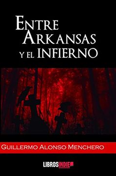 portada Entre Arkansas y el Infierno (in Spanish)