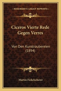 portada Ciceros Vierte Rede Gegen Verres: Von Den Kunstraubereien (1894) (in German)