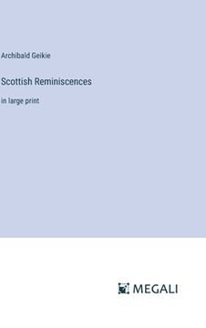 portada Scottish Reminiscences: in large print (en Inglés)