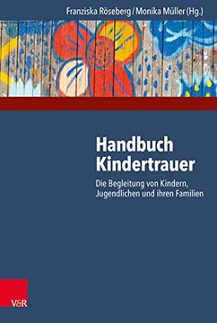 portada Handbuch Kindertrauer: Die Begleitung Von Kindern, Jugendlichen Und Ihren Familien (en Alemán)