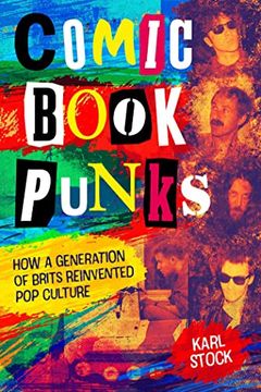portada Comic Book Punks: How a Generation of Brits Reinvented pop Culture (en Inglés)