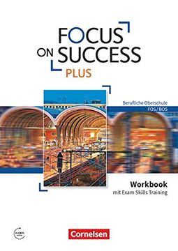 portada Focus on Success Plus - Berufliche Oberschule: Fos/Bos / B1/B2: 11. /12. Jg. - Workbook mit Exam Skills Training: Mit Answer key und Webcodes