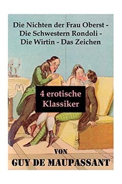 portada Die Nichten der Frau Oberst - die Schwestern Rondoli - die Wirtin - das Zeichen (4 Erotische Klassiker) (en Alemán)