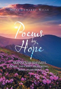 portada Poems by Hope: Nonsense Rhymes, Some Thought Provoking, Some Humorous (en Inglés)