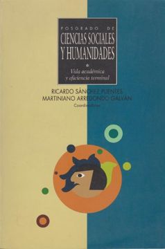 portada Posgrado de Ciencias Sociales y Humanidades. Vida Academica y Eficiencia Terminal (Spanish Edition) (in Spanish)