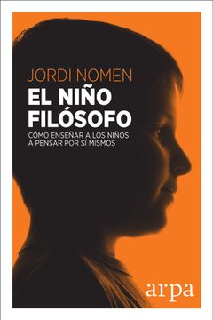 portada El Niño Filósofo: Cómo Enseñar a los Niños a Pensar por sí Mismos (in Spanish)