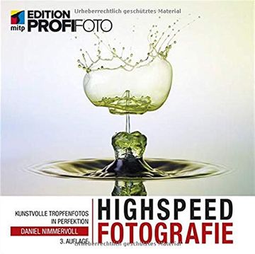 portada Highspeedfotografie: Kunstvolle Tropfenfotos in Perfektion (Mitp Edition Profifoto) (en Alemán)