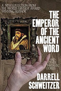 portada The Emperor of the Ancient Word and Other Fantastic Stories (in English)