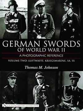 portada German Swords of World war ii - a Photographic Reference: Volume Two: Luftwaffe, Kriegsmarine, sa, ss 