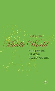 portada Middle World: The Restless Heart of Matter and Life (Macmillan Science) (en Inglés)
