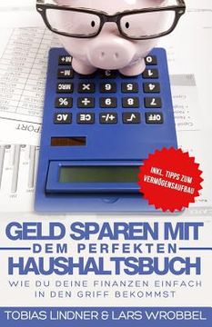 portada Geld sparen mit dem perfekten Haushaltsbuch: Wie du deine Finanzen einfach in den Griff bekommst (in German)