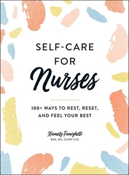 portada Self-Care for Nurses: 100+ Ways to Rest, Reset, and Feel Your Best (in English)