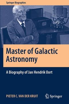 portada Master of Galactic Astronomy: A Biography of Jan Hendrik Oort (en Inglés)