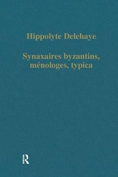 portada Synaxaires Byzantins, Ménologes, Typica (Variorum Collected Studies) (en Inglés)
