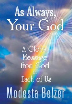 portada As Always, Your God: A Global Message from God to Each of Us (en Inglés)