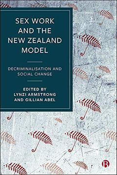 portada Sex Work and the new Zealand Model: Decriminalisation and Social Change (en Inglés)
