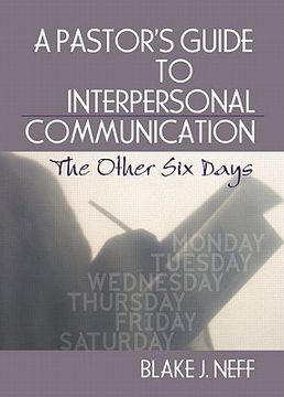 portada a pastors guide to interpersonal communication: the other six days (en Inglés)