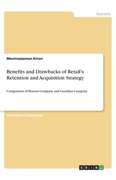 portada Benefits and Drawbacks of Retail's Retention and Acquisition Strategy: Comparison of Watson Company and Guardian Company (en Inglés)