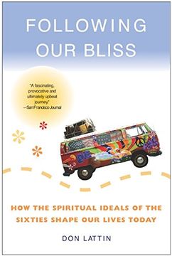 portada following our bliss: how the spiritual ideals of the sixties shape our lives today (en Inglés)