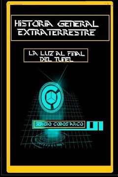 portada Historia General Extraterrestre: La Luz al Final del Tunel