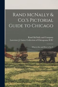 portada Rand McNally & Co.'s Pictorial Guide to Chicago: What to See and How to See It (in English)