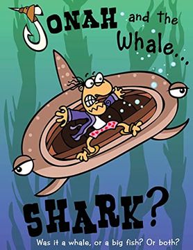 portada Jonah and the Whale. Shark? Was it a Whale, or a big Fish? Or Both? (en Inglés)