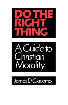 portada do the right thing: a guide to christian morality (en Inglés)
