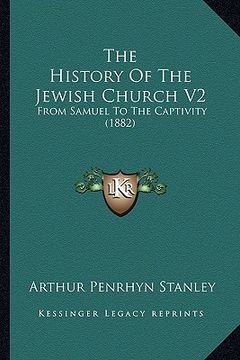 portada the history of the jewish church v2: from samuel to the captivity (1882)