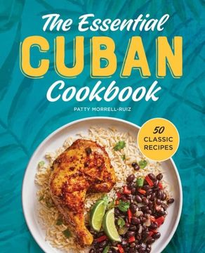portada The Essential Cuban Cookbook: 50 Classic Recipes (in English)