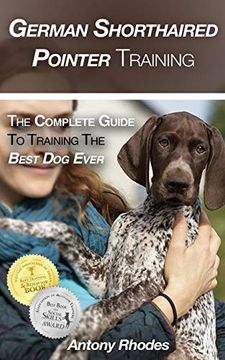 portada German Shorthaired Pointer Training: The Complete Guide to Training the Best dog Ever (in English)