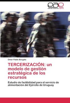 portada TERCERIZACIÓN: un modelo de gestión estratégica de los recursos: Estudio de factibilidad para el servicio de alimentación del Ejército de Uruguay