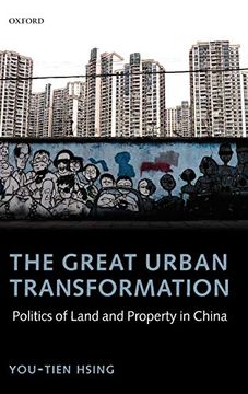 portada The Great Urban Transformation: Politics of Land and Property in China (en Inglés)