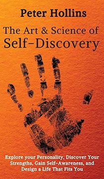 portada The art and Science of Self-Discovery: Explore Your Personality, Discover Your Strengths, Gain Self-Awareness, and Design a Life That Fits you (in English)