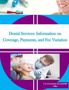 portada Dental Services: Information on Coverage, Payments, and Fee Variation (in English)