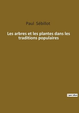 portada Les arbres et les plantes dans les traditions populaires (in French)