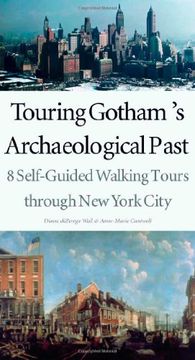 portada Touring Gotham’S Archaeological Past: 8 Self-Guided Walking Tours Through new York City (en Inglés)