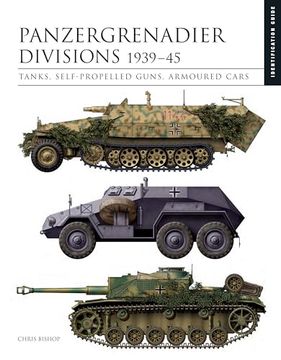 portada Panzergrenadier Divisions 1939-45: Tanks, Self-Propelled Guns, Armoured Cars (en Inglés)