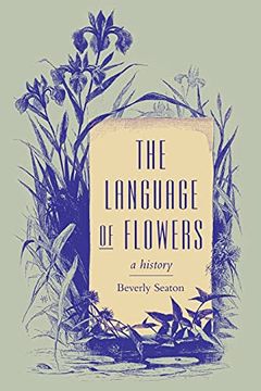 portada The Language of Flowers: A History (Victorian Literature and Culture Series) 