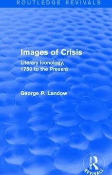 portada Images of Crisis (Routledge Revivals): Literary Iconology, 1750 to the Present (in English)