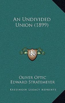 portada an undivided union (1899)