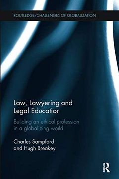 portada Law, Lawyering and Legal Education: Building an Ethical Profession in a Globalizing World (Challenges of Globalisation) (libro en inglés)