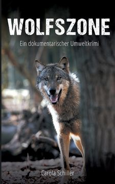 portada Wolfszone: Ein dokumentarischer Umweltkrimi (in German)