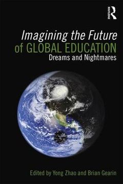 portada Imagining the Future of Global Education: Dreams and Nightmares (en Inglés)
