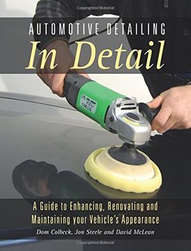portada Automotive Detailing in Detail: A Guide to Enhancing, Renovating and Maintaining Your Vehicle's Appearance (en Inglés)
