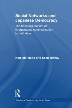 portada Social Networks and Japanese Democracy: The Beneficial Impact of Interpersonal Communication in East Asia (en Inglés)