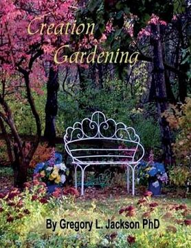 portada Creation Gardening: By Him Were All Things Made