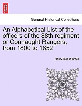 portada an alphabetical list of the officers of the 88th regiment or connaught rangers, from 1800 to 1852 (en Inglés)