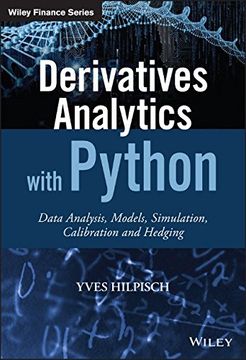 portada Derivatives Analytics With Python: Data Analysis, Models, Simulation, Calibration And Hedging (the Wiley Finance Series) (en Inglés)