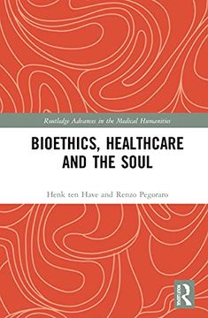 portada Bioethics, Healthcare and the Soul (Routledge Advances in the Medical Humanities) (en Inglés)
